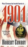 1901: A Thrilling Novel of a War That Never Was - Robert Conroy - 9780891418436