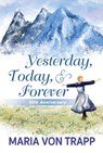 Yesterday, Today & Forever (50th Anniversary) - Maria Von Trapp - 9780892217762