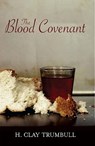 Blood Covenant: - Henry Clay Trumbull - 9780892280292