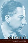 As I See It – The Autobiography of J.Paul Getty - . Getty - 9780892367009