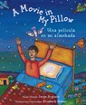 A Movie in My Pillow / Una Película En Mi Almohada - Jorge Argueta - 9780892392193