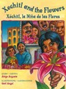Xochitl and the Flowers / Xóchitl, La Niña de Las Flores - Jorge Argueta - 9780892392247