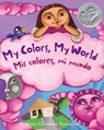 My Colors, My World / MIS Colores, Mi Mundo - Maya Gonzalez - 9780892392780