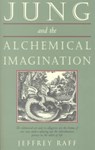 Jung and the Alchemical Imagination - Jeffrey (Jeffrey Raff) Raff - 9780892540457