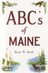 ABC's of Maine - Harry Smith - 9780892720705
