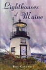 Lighthouses of Maine - Bill Caldwell - 9780892725854