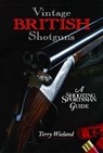 Vintage British Shotguns - Terry Wieland - 9780892728435