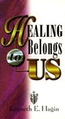 Healing Belongs to Us - Kenneth E. Hagin - 9780892760169