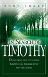 In Search of Timothy: Discovering and Developing Greatness in Church Staff and Volunteers - Tony Cooke - 9780892769735