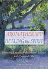 Aromatherapy for Healing the Spirit - Gabriel Mojay - 9780892818877
