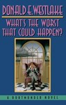 What's the Worst That Could Happen? - WESTLAKE,  Donald E. - 9780892965861