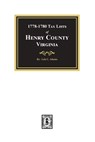 Tax Lists of Henry County, Virginia, 1778-1880 - Lela C. Adams - 9780893083618