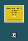 Missouri Marriages in the News, 1866-1870. (Vol. #2) - Lois Stanley - 9780893084394