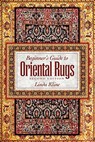 Beginner's Guide to Oriental Rugs - 2nd Edition - Linda Kline - 9780894961359