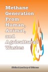 Methane Generation from Human, Animal, and Agricultural Wastes - National Academy of Sciences - 9780894990205