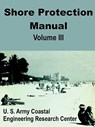 Shore Protection Manual (Volume Three) - U S. Army Coastal Engineering Research - 9780894990991