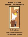 Wood - Frame House Construction - L O Anderson - 9780894991677