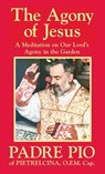 AGONY OF JESUS - PIO,  Padre - 9780895550972
