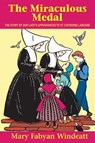 The Miraculous Medal: The Story of Our Lady's Appearances to St. Catherine Laboure - Windeatt - 9780895554178