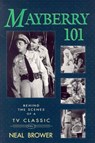 Mayberry 101 - Neal Brower - 9780895872180