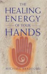 Healing Energy of Your Hands - Michael Bradford - 9780895947819