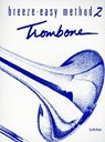 Breeze-Easy Method 2: Trombone - John Kinyon - 9780897243735