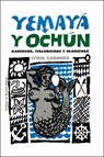 Yemaya Y Ochun : Kariocha, Iyalorichas Y Olorichas (Coleccion Del Chichereku - Lydia Cabrera - 9780897297615