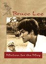 Bruce Lee -- Wisdom for the Way - Bruce Lee - 9780897501859