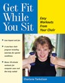 Get Fit While You Sit - Charlene Torkelson - 9780897932530
