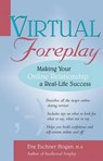 Virtual Foreplay: Finding Your Soulmate Online - Eve Eschner Hogan - 9780897933308