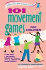 101 Movement Games for Children: Fun and Learning with Playful Moving - Huberta Wiertsema - 9780897933469