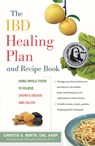 The Ibd Healing Plan and Recipe Book: Using Whole Foods to Relieve Crohn's Disease and Colitis - Christie A. Korth - 9780897936125