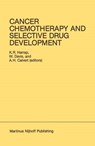 Cancer Chemotherapy and Selective Drug Development - K. R. Harrap ; W. Davis ; Alan Hilary Calvert - 9780898386738