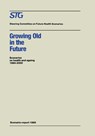 Growing Old in the Future - Steering Committee on Future Health Scenarios - 9780898388695