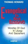 EVANGELICAL IS NOT ENOUGH - HOWARD,  Thomas - 9780898702217