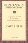 In Defense of Philosophy: Classical Wisdom Stands Up to Modern Challenges - Josef Pieper - 9780898703979