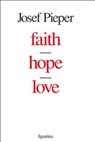 Faith, Hope, Love - Josef Pieper - 9780898706239