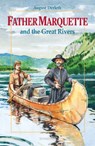 Father Marquette and the Great Rivers - August Derleth - 9780898706642