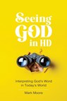 Seeing God in HD - Mark Moore - 9780899009315