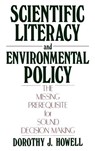 Scientific Literacy and Environmental Policy - Dorothy J. Howell - 9780899306162