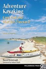 Adventure Kayaking: Cape Cod and Marthas - David Weintraub - 9780899972930