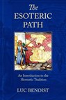 The Esoteric Path - Luc Benoist - 9780900588044
