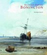 Richard Parkes Bonington - Stephen Duffy - 9780900785795