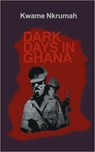 Dark Days in Ghana - Kwame Nkrumah - 9780901787095