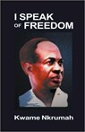 I Speak of Freedom - Kwame Nkrumah - 9780901787149