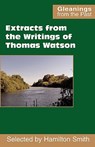 Extracts from the Writings of Thomas Watson - Thomas Watson - 9780901860835