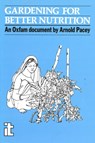 Gardening for Better Nutrition - Arnold Pacey - 9780903031509