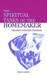 The Spiritual Tasks of the Homemaker - Manfred Schmidt-Brabant - 9780904693843