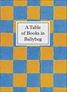 A Table of Books in Ballybeg - Simon Cuts ; Erica Van Horn - 9780906630679