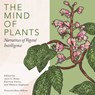 The Mind of Plants - John C. Ryan ; Patrcia Vieira ; Monica Gagliano - 9780907791874